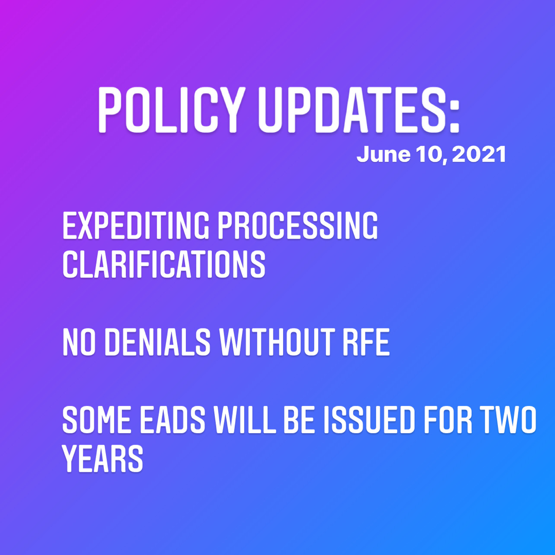 Policy updates: Expedited processing clarifications; No denial without RFE; Some EADs will be issued for two years