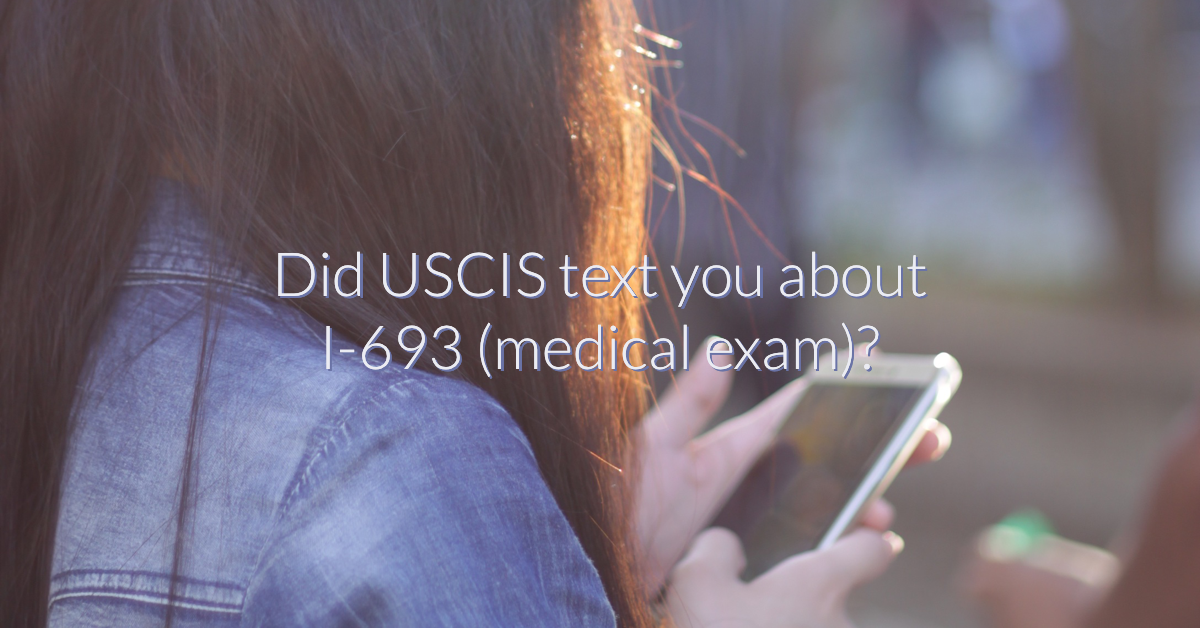 Did You Receive a Text from USCIS about I-693?