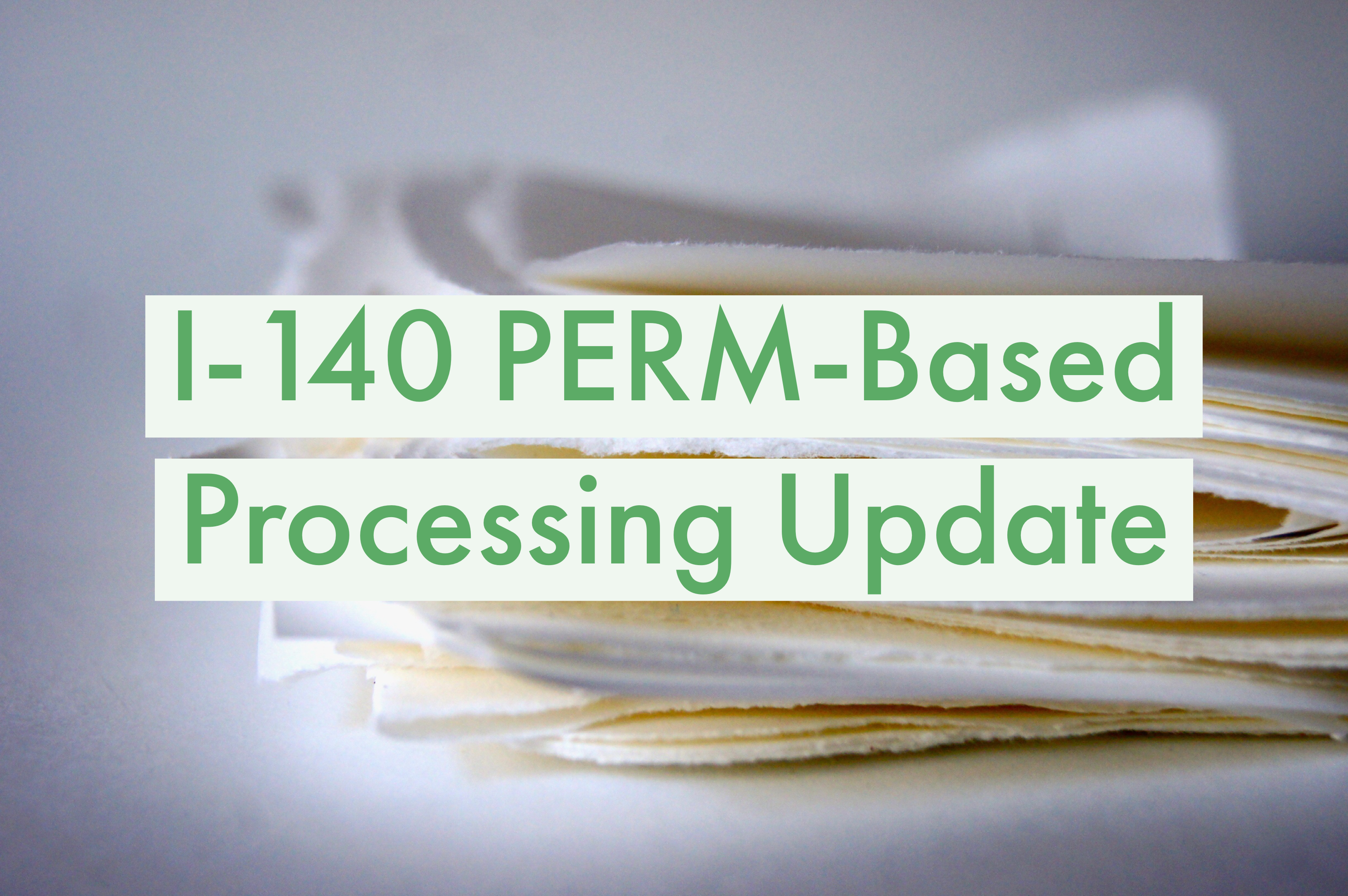 I-140 Processing Update